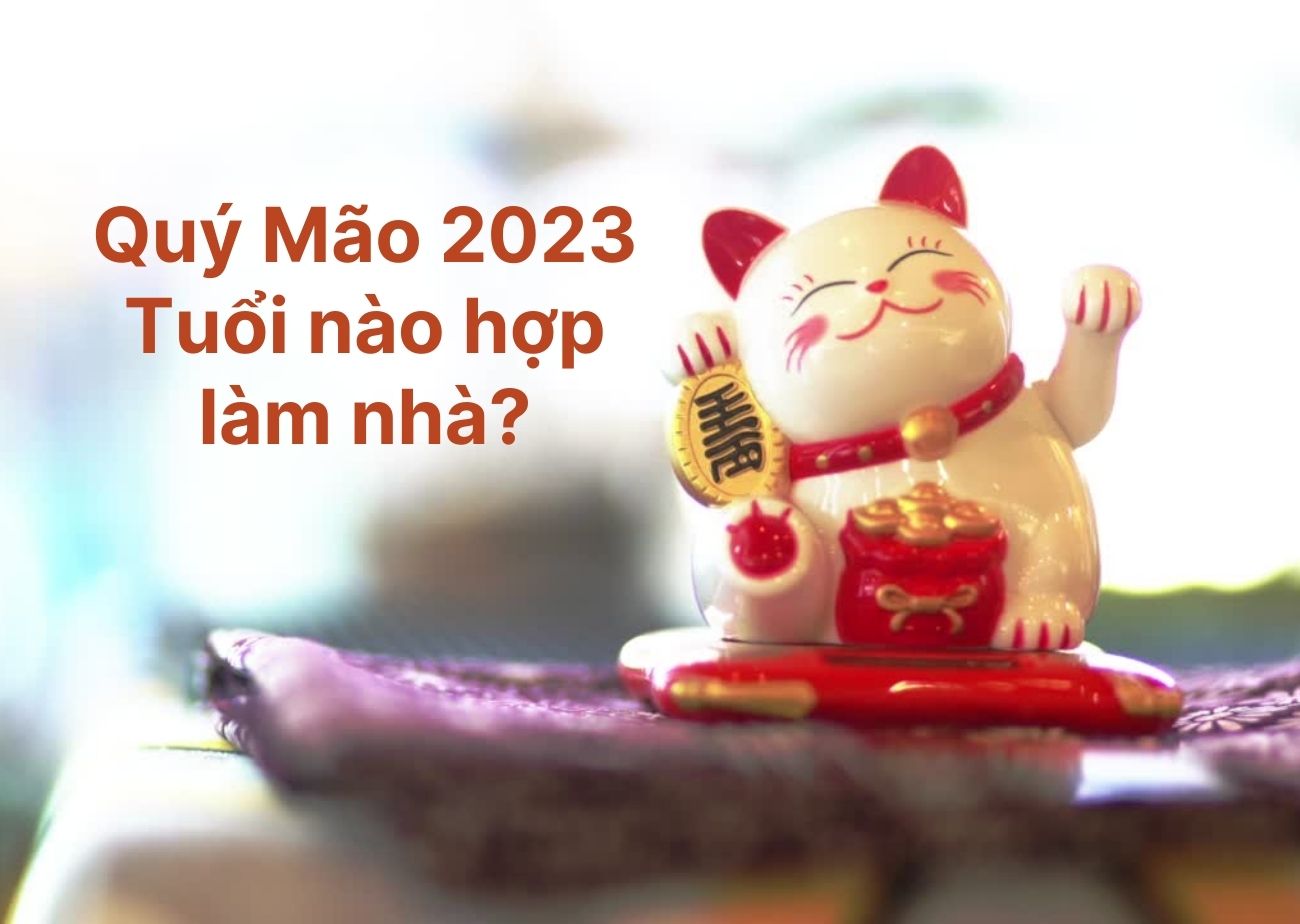 xem tuổi làm nhà năm 2023